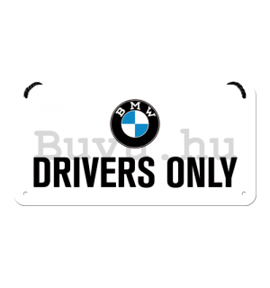 Fémtáblák: BMW Drivers Only - 10x20 cm