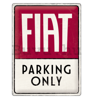 Fémtáblák: Fiat Parking Only - 40x30 cm